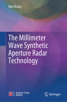 Hardcover The Millimeter Wave Synthetic Aperture Radar Technology Book