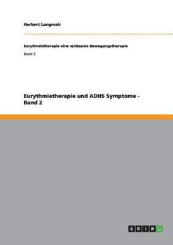 Paperback Eurythmietherapie und ADHS Symptome - Band 2 [German] Book
