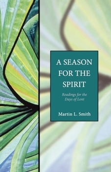 Paperback A Season for the Spirit: Readings for the Days of Lent Book