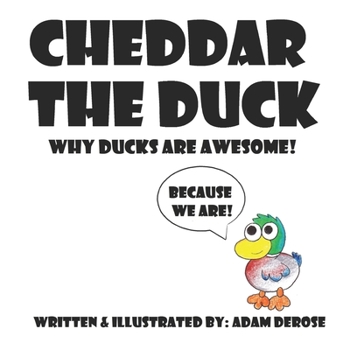 Paperback Cheddar the Duck, Why Ducks Are Awesome! Book