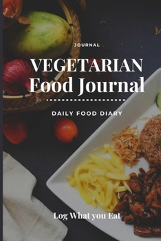 Vegetian Food Journal: Daily Food Dairy For vegetrian, Log What you eat