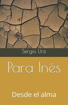 Paperback Para Inés: Desde el alma [Spanish] Book
