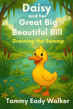 Paperback Daisy and Her Great Big Beautiful Bill: Draining the Swamp Book