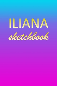 Iliana: Sketchbook | Blank Imaginative Sketch Book Paper | Pink Blue Gold Custom Letter I Personalized Cover | Teach & Practice Drawing for ... Doodle Pad | Create, Imagine & Learn to Draw