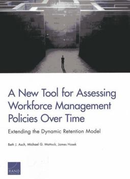 Paperback A New Tool for Assessing Workforce Management Policies Over Time: Extending the Dynamic Retention Model Book