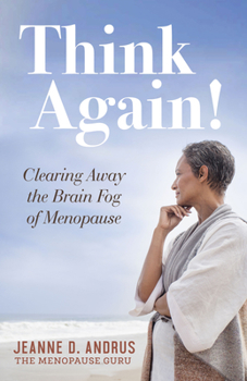 Paperback Think Again!: Clearing Away the Brain Fog of Menopause Book