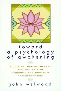 Paperback Toward a Psychology of Awakening: Buddhism, Psychotherapy, and the Path of Personal and Spiritual Transformation Book