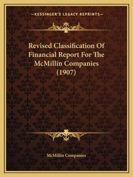 Paperback Revised Classification Of Financial Report For The McMillin Companies (1907) Book