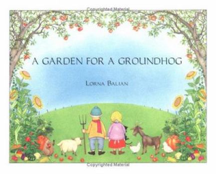 Hardcover A Garden for a Groundhog Book