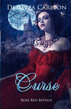 Curse: Rose Red Retold - Book #23 of the Romance a Medieval Fairytale