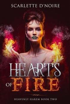 Hearts of Fire: Heavenly Harem Book Two (Heavenly Harem: Angels of Darkness and Light A Paranormal Romance Reverse Harem Fantasy) - Book #2 of the Heavenly Harem