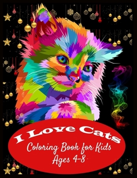 Paperback I LOVE CATS Coloring Book for Kids Ages 4-8: Stress Relieving Designs for Kids Relaxation Book
