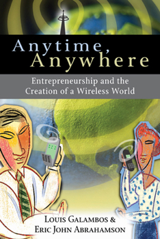Paperback Anytime, Anywhere: Entrepreneurship and the Creation of a Wireless World Book