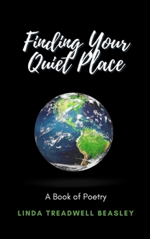 Paperback Finding Your Quiet Place: A Book of Poetry Book