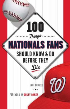 Paperback 100 Things Nationals Fans Should Know & Do Before They Die Book