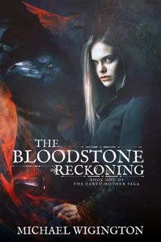 Paperback The Bloodstone Reckoning: The Earth Mother Saga Book