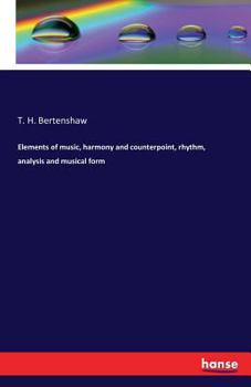 Paperback Elements of music, harmony and counterpoint, rhythm, analysis and musical form Book
