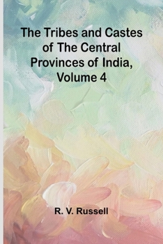 Paperback The Tribes and Castes of the Central Provinces of India, Volume 4 Book