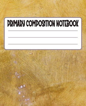 Primary Composition Notebook: Primary Composition Notebook with Drawing Space, draw and write journal, Dotted Mid line and Picture Space , Composition ... Kindergarten, Preschool, 1st Grade, 2nd Grade