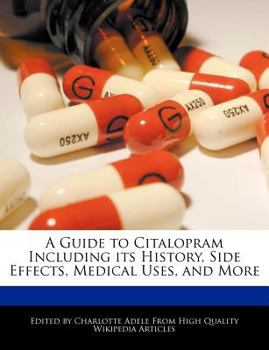 Paperback A Guide to Citalopram Including Its History, Side Effects, Medical Uses, and More Book