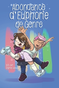 Paperback Abondance d'Euphorie de Genre: BDs par Sophie Labelle [French] Book