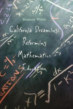 Paperback California Dreaming: Reforming Mathematics Education Book