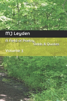 A Field of Poetry, Odds & Quotes: Volume 3