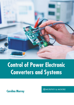 Hardcover Control of Power Electronic Converters and Systems Book