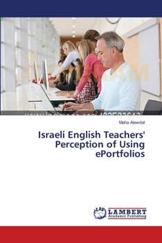 Paperback Israeli English Teachers' Perception of Using ePortfolios Book