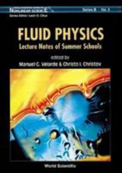 Hardcover Fluid Physics: Lecture Notes of Summer Schools (World Scientific Series on Nonlinear Science, Series B, Vol 5) Book