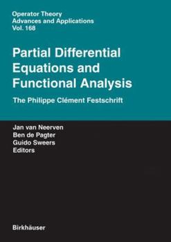 Hardcover Partial Differential Equations and Functional Analysis: The Philippe Clément Festschrift Book