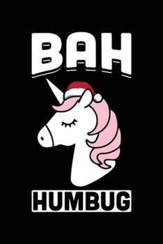 Bah Humbug: Bah Humbug Notebook | Anti Christmas Santa Claus Hater Winter Holiday Season Mini Notepad Funny Humor Gift College Ruled (6"X9")