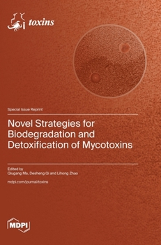 Hardcover Novel Strategies for Biodegradation and Detoxification of Mycotoxins Book