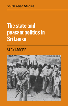 Paperback The State and Peasant Politics in Sri Lanka Book