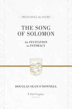 The Song of Solomon: An Invitation to Intimacy - Book  of the Preaching the Word