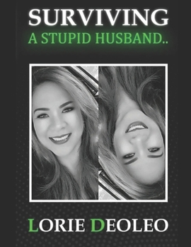 Paperback Surviving a Stupid Husband: Laughing, Loving and Building An Extraordinary Life Together Book