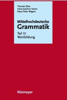 Hardcover Mittelhochdeutsche Grammatik: Teil III Wortbildung [German] Book