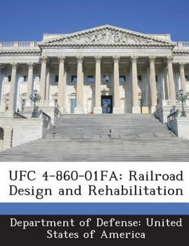 Paperback Ufc 4-860-01fa: Railroad Design and Rehabilitation Book