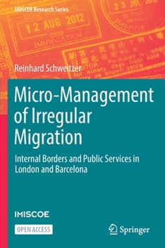 Paperback Micro-Management of Irregular Migration: Internal Borders and Public Services in London and Barcelona Book