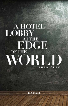 Paperback A Hotel Lobby at the Edge of the World: Poems Book