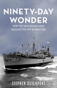 Paperback Ninety-Day Wonder: How The Navy Would Have Been Better Off Without Me Book