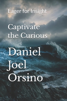 Paperback Captivate the Curious: Eager for Insight Book