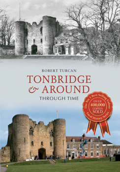 Paperback Tonbridge & Around Through Time Book