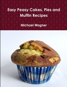Paperback Easy Peasy Cakes, Pies and Muffin Recipes [Catalan] Book