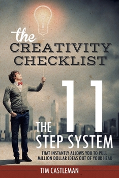 Paperback The Creativity Checklist: The 11 Step System That Instantly Pulls Million Dollar Ideas Out of Your Head Book