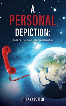 Paperback A Personal Depiction: God's Call to a Build a Stronger Generation Book