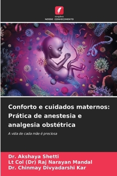 Conforto e cuidados maternos: Prática de anestesia e analgesia obstétrica (Portuguese Edition)