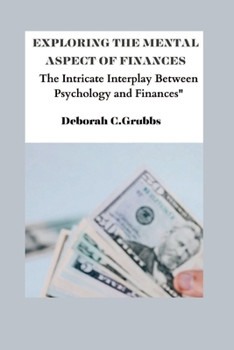 Paperback Exploring the Mental Aspect of Finances: The Intricate Interplay Between Psychology and Finances" Book