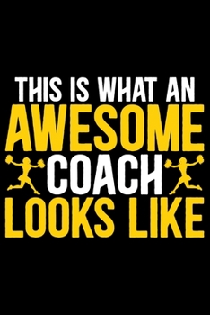 Paperback This Is What An Awesome Coach Looks Like: Cool Cheerleading Coach Journal Notebook - Gifts Idea for Cheerleading Coach Notebook for Men & Women. Book