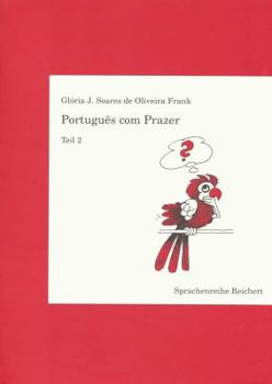 Paperback Português Com Prazer. Teil 2: Ein Sprachkurs Für Fortgeschrittene [German] Book
